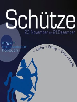 cover image of Sternzeichen Schütze--Liebe, Erfolg, Gesundheit